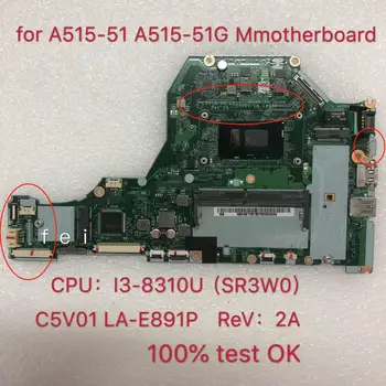 C5V01 LA-E891P NBH2B1101 NB.H2B11.001 PARÁGRAFO Acer Aspire A315-53 A515-51G laptop pamatplates CPU: I3-8310U teste ok