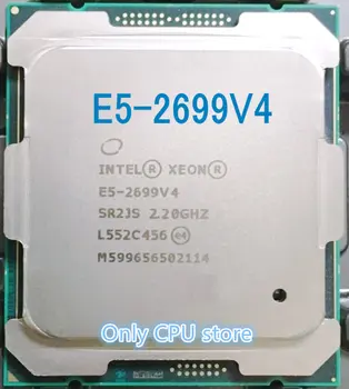 E5-2699V4 Oriģinālā Intel Xeon E5-2699 V4 LGA2011-3 22-Serdeņi 2.20 GHz 55MB 9.6 GT/s E5 2699V4 bezmaksas piegāde E5 2699 V4