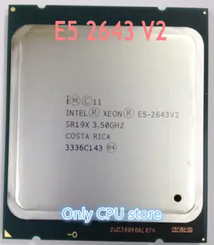 Intel Xeon CPU procesors E5-2643V2 3.50 GHz 6-Kodolu 25M LGA2011 E5 2643V2 bezmaksas piegāde ātru kuģis no E5-2643 V2 E5 2643 V2