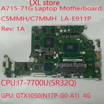 LA-E911P Par Acer A715-71G, Pamatplate (Mainboard) C5MMH/C7MMH LA-E911P A715-71G Klēpjdatoru i7-7700HQ 1050 4G DDR4 Testa OK