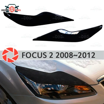 Uzacis priekš Ford Focus 2008 2~2011. lukturi skropstas skropstu plastmasas līstes apdare, apdares pārsegi auto stils