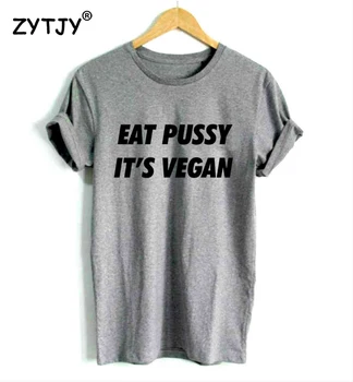 ēst maksts tās vegāns Burtiem Drukāt Sieviešu T Kokvilnas Gadījuma Smieklīgu t Kreklu, Lai Meitene Top Tee Hipster Tumblr Piliens Kuģa HH-29